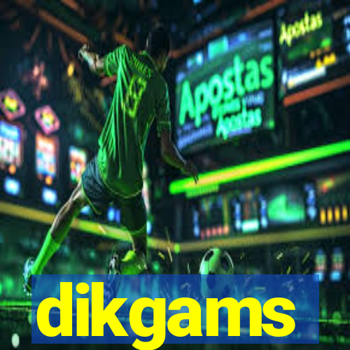 dikgams