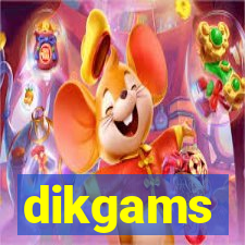 dikgams