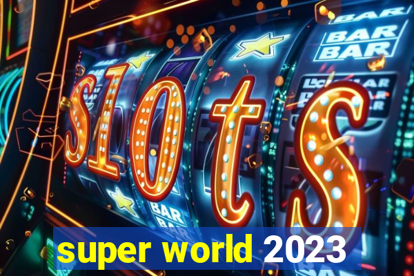 super world 2023