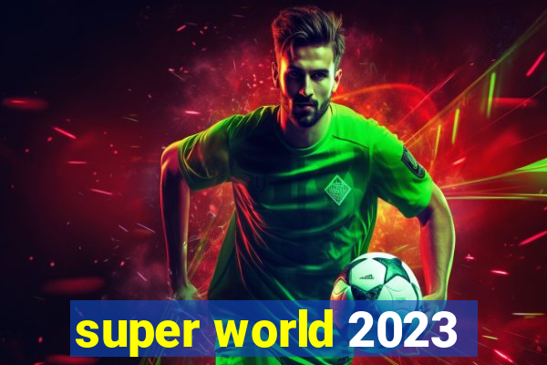 super world 2023