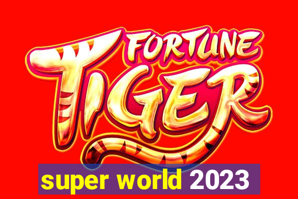 super world 2023