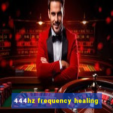 444hz frequency healing