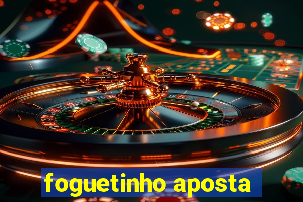 foguetinho aposta