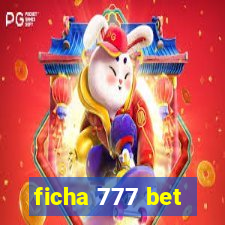 ficha 777 bet