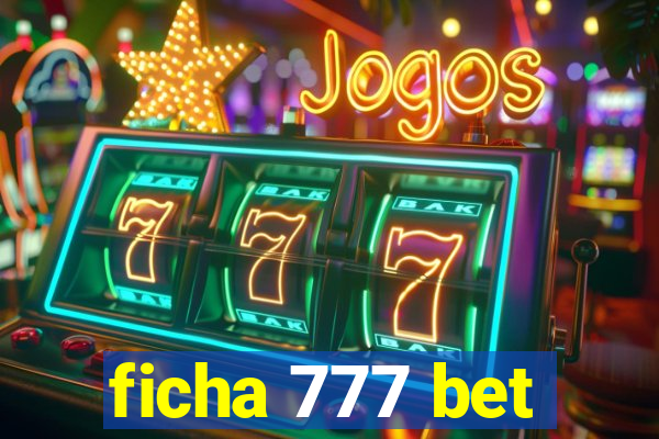 ficha 777 bet