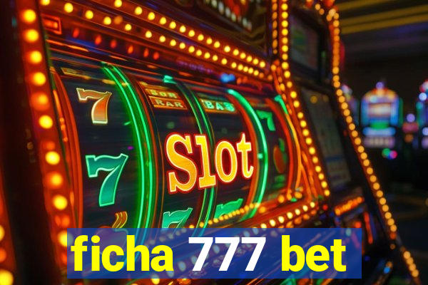 ficha 777 bet