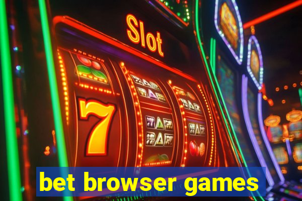 bet browser games