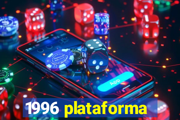 1996 plataforma