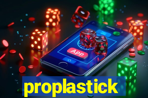 proplastick