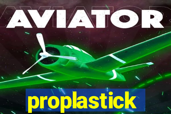 proplastick