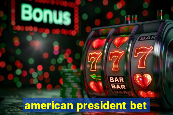 american president bet