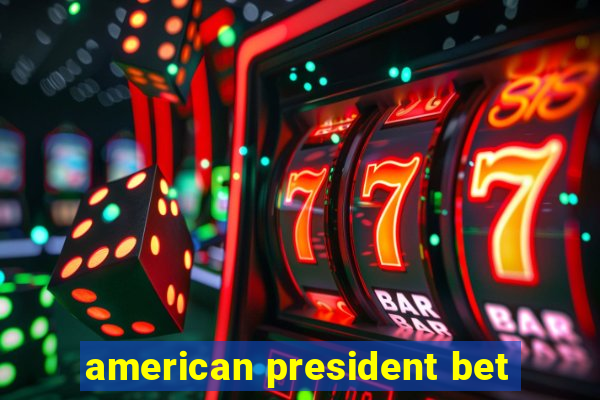 american president bet