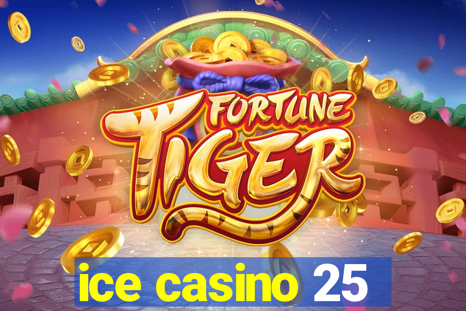 ice casino 25