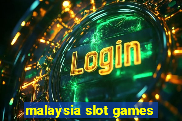 malaysia slot games