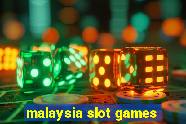 malaysia slot games