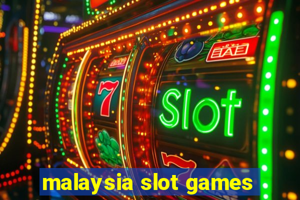 malaysia slot games