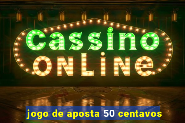 jogo de aposta 50 centavos