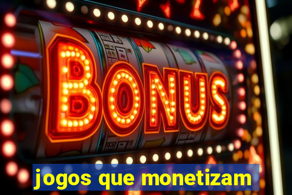 jogos que monetizam