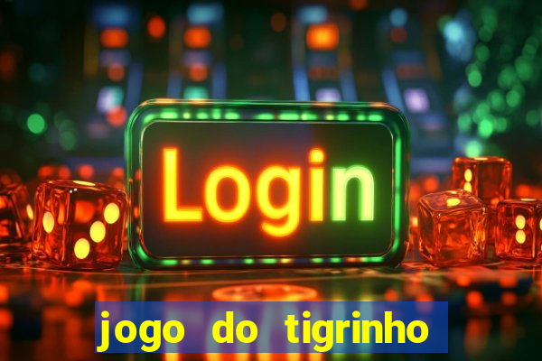 jogo do tigrinho que mais paga