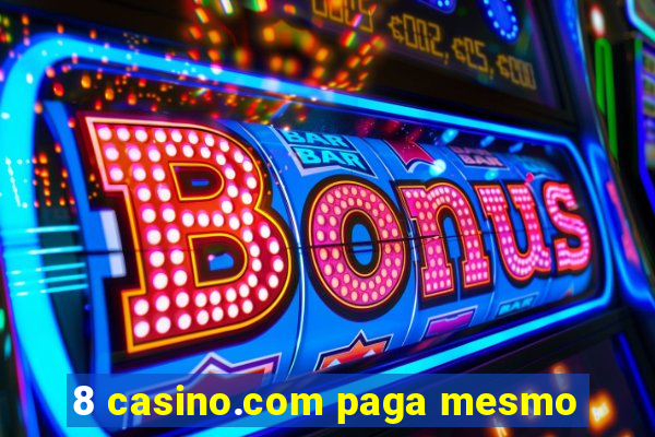 8 casino.com paga mesmo