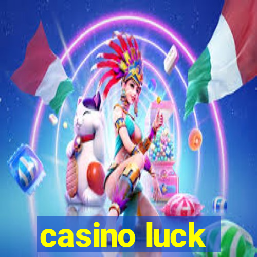 casino luck