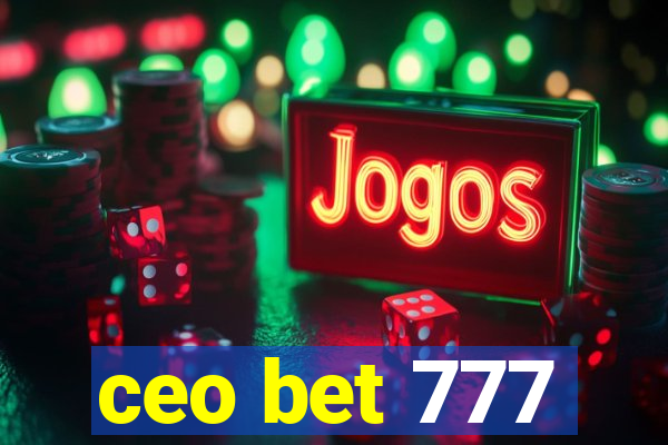 ceo bet 777