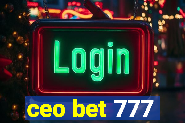 ceo bet 777