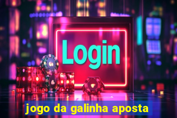 jogo da galinha aposta