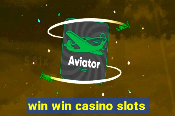 win win casino slots