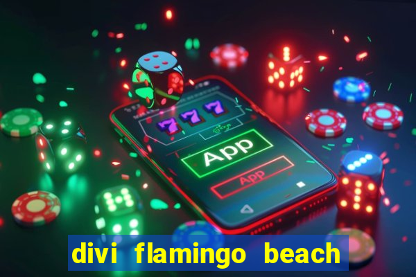 divi flamingo beach resort and casino