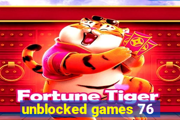 unblocked games 76