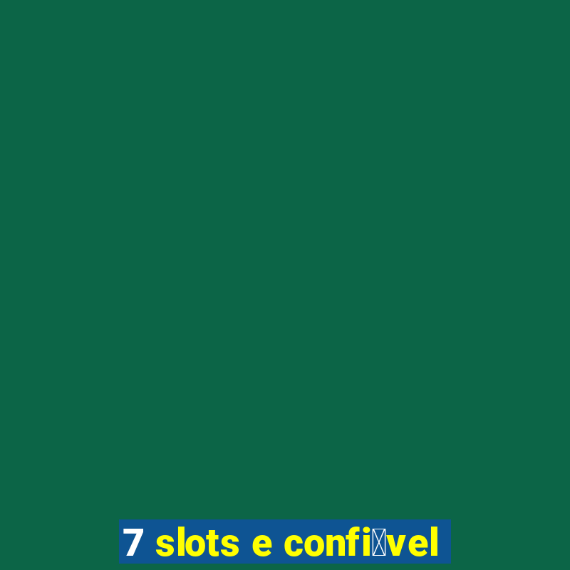 7 slots e confi谩vel