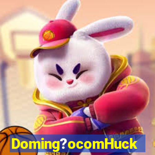 Doming?ocomHuck