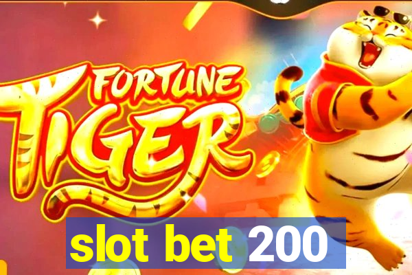 slot bet 200