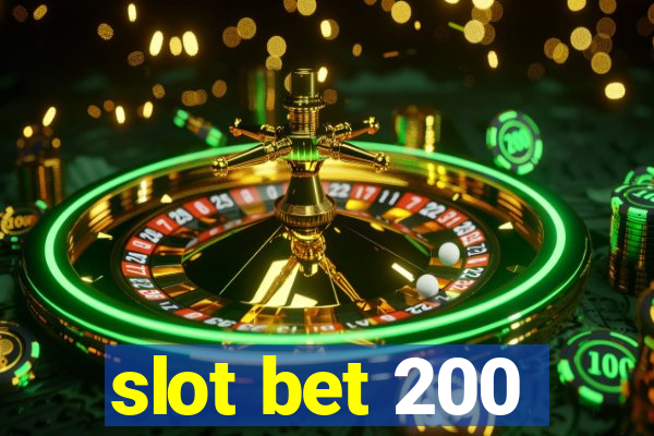 slot bet 200