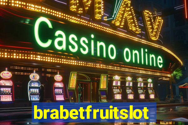 brabetfruitslot