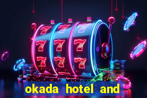 okada hotel and casino philippines