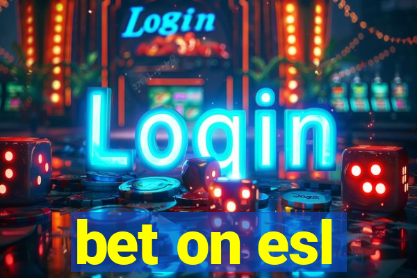 bet on esl