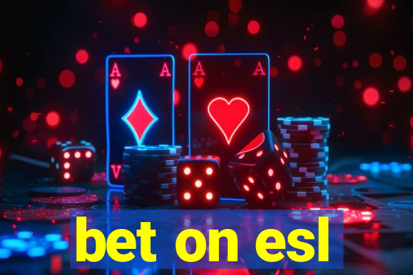 bet on esl