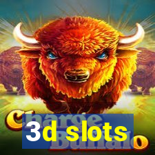 3d slots