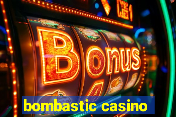 bombastic casino