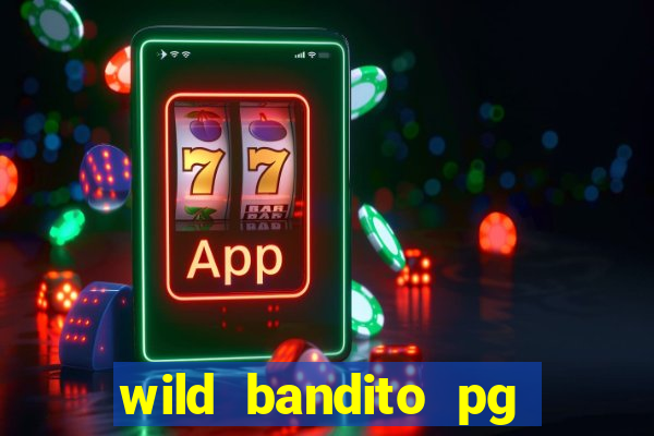 wild bandito pg soft demo slot