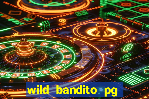 wild bandito pg soft demo slot