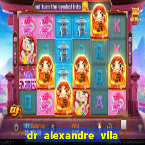 dr alexandre vila nova conselheiro lafaiete