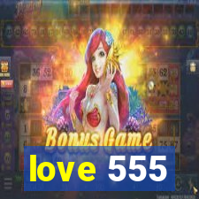 love 555