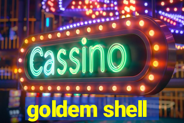 goldem shell