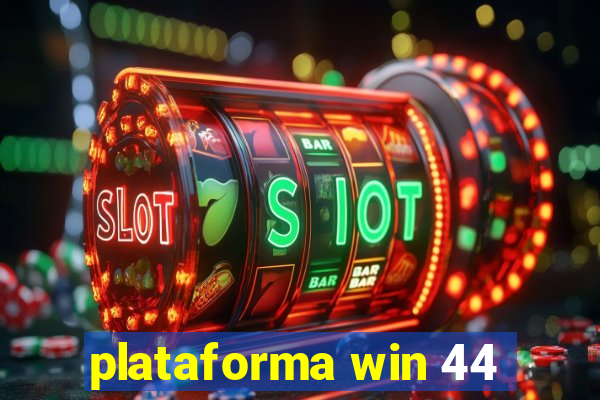 plataforma win 44