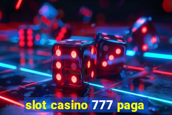 slot casino 777 paga