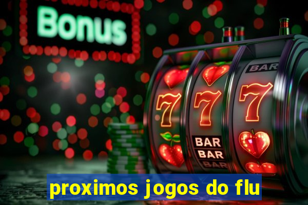 proximos jogos do flu