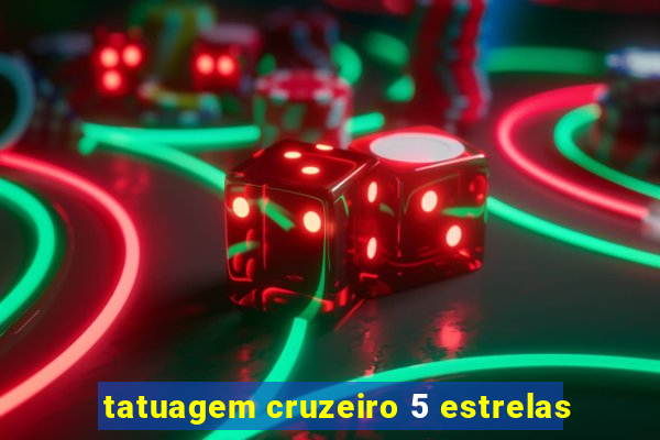 tatuagem cruzeiro 5 estrelas